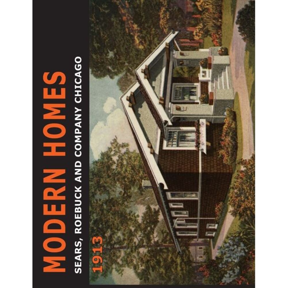 Sears Modern Homes: 1913 -- Sears Roebuck and Co